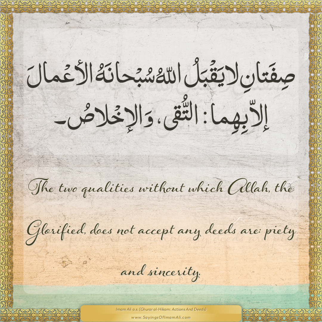 The two qualities without which Allah, the Glorified, does not accept any...